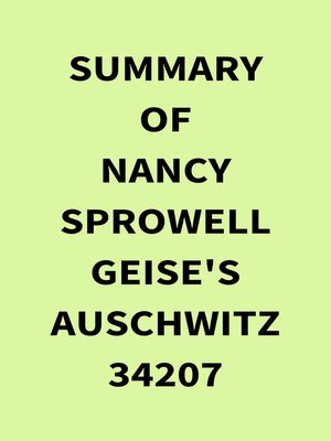 cover image of Summary of Nancy Sprowell Geise's Auschwitz 34207